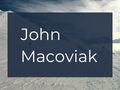 John A Macoviak